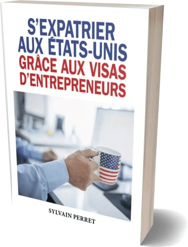 Couverture du livre : S'expatrier aux États-Unis grâce aux visas d'entrepreneurs, par Sylvain Perret
